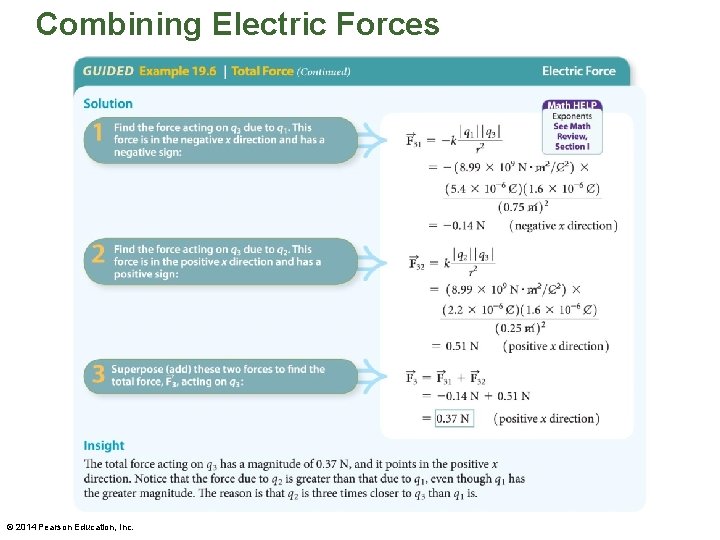 Combining Electric Forces © 2014 Pearson Education, Inc. 