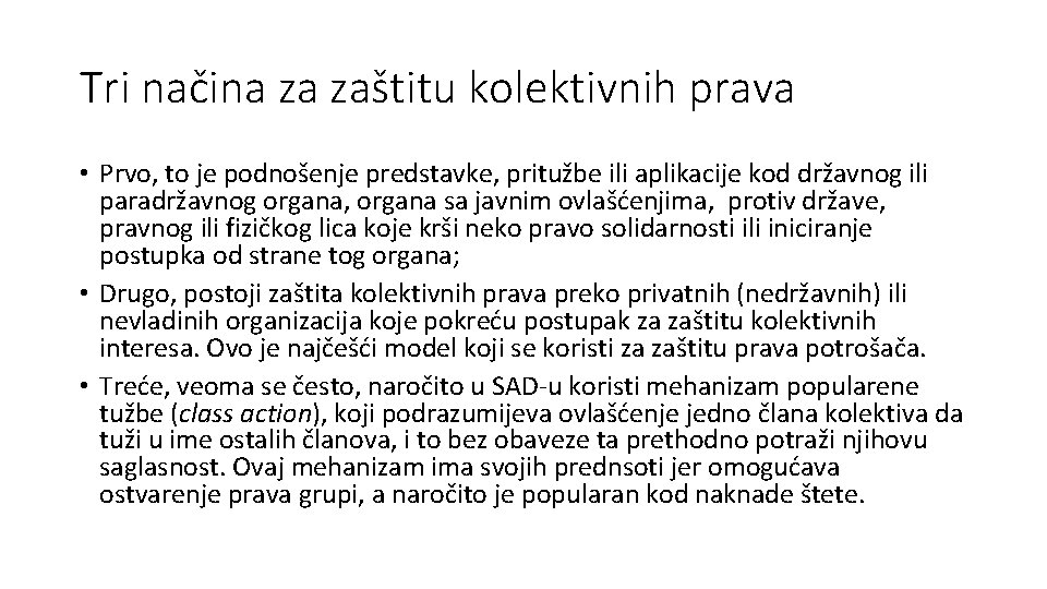 Tri načina za zaštitu kolektivnih prava • Prvo, to je podnošenje predstavke, pritužbe ili