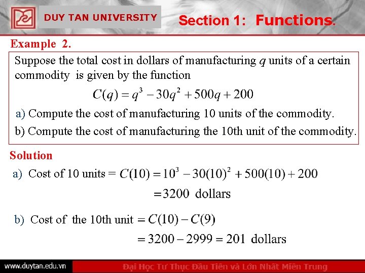 DUY TAN UNIVERSITY Section 1: Functions. Example 2. Suppose the total cost in dollars