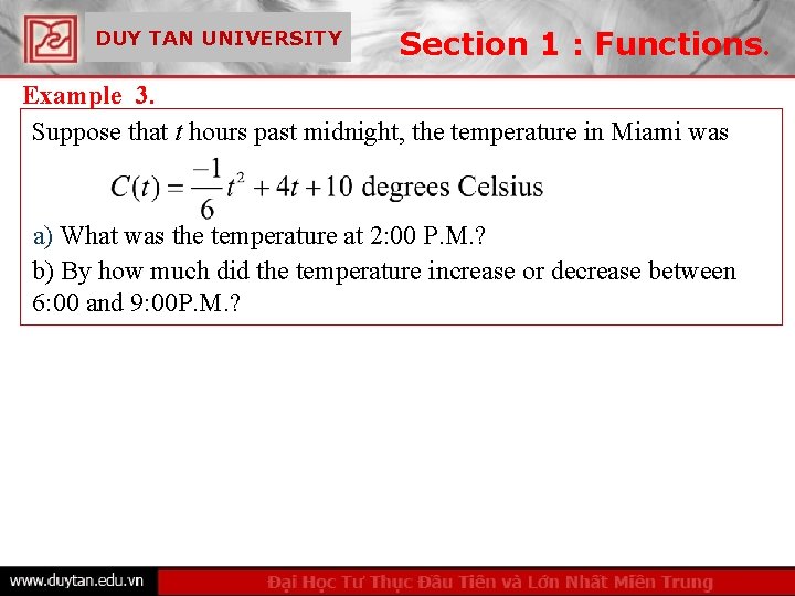 DUY TAN UNIVERSITY Section 1 : Functions. Example 3. Suppose that t hours past