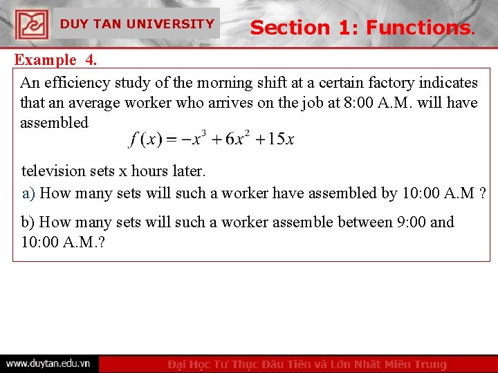 DUY TAN UNIVERSITY Section 1: Functions. Example 4. An efficiency study of the morning