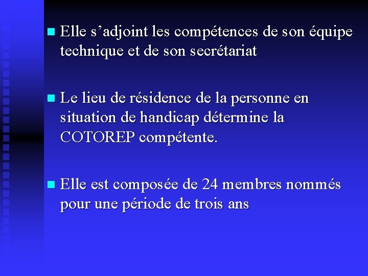 n Elle s’adjoint les compétences de son équipe technique et de son secrétariat n