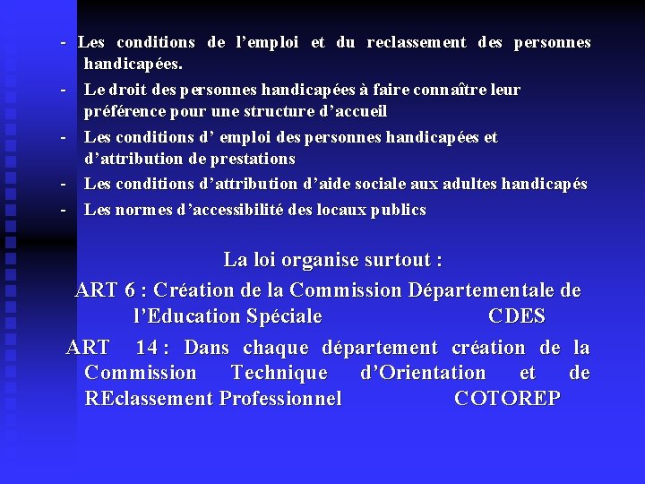 - Les conditions de l’emploi et du reclassement des personnes handicapées. - Le droit