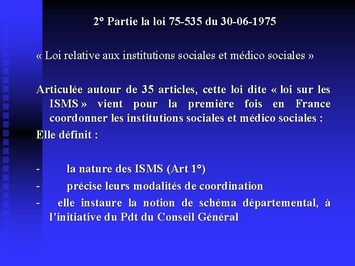 2° Partie la loi 75 -535 du 30 -06 -1975 « Loi relative aux