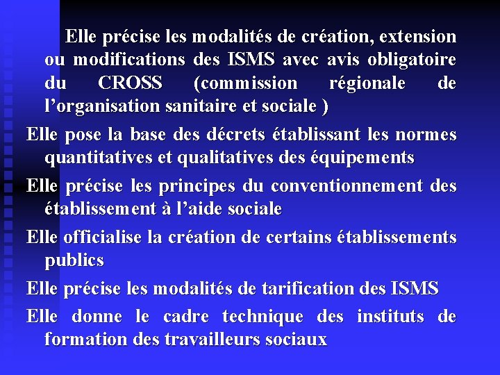  Elle précise les modalités de création, extension ou modifications des ISMS avec avis