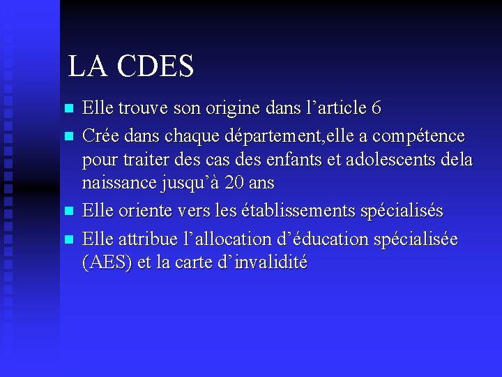 LA CDES n n Elle trouve son origine dans l’article 6 Crée dans chaque LA CDES n n Elle trouve son origine dans l’article 6 Crée dans chaque