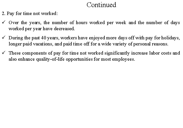 Continued 2. Pay for time not worked: ü Over the years, the number of