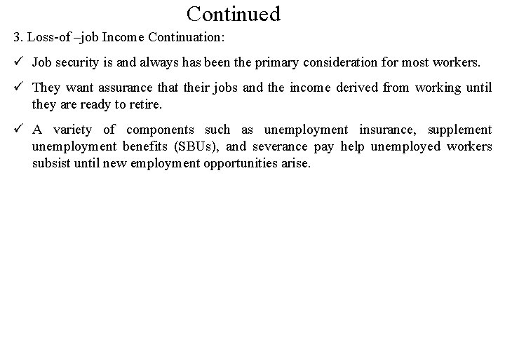 Continued 3. Loss-of –job Income Continuation: ü Job security is and always has been