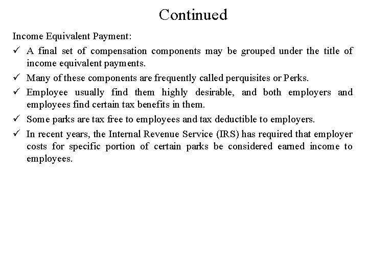 Continued Income Equivalent Payment: ü A final set of compensation components may be grouped