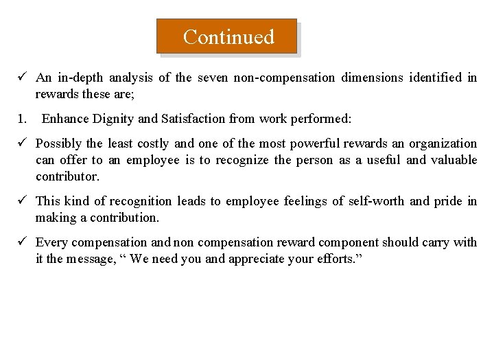 Continued ü An in-depth analysis of the seven non-compensation dimensions identified in rewards these