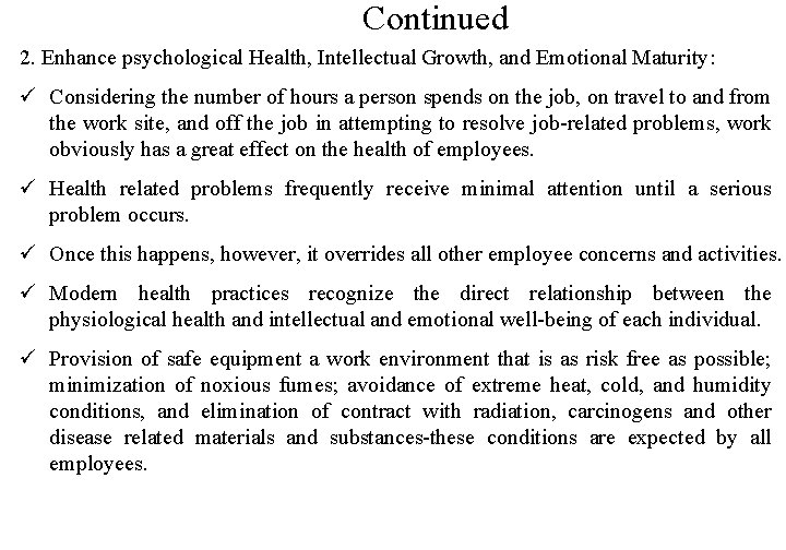 Continued 2. Enhance psychological Health, Intellectual Growth, and Emotional Maturity: ü Considering the number