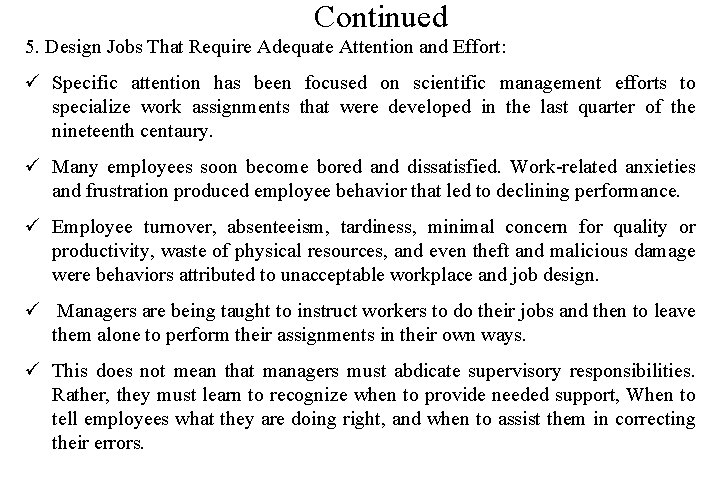 Continued 5. Design Jobs That Require Adequate Attention and Effort: ü Specific attention has