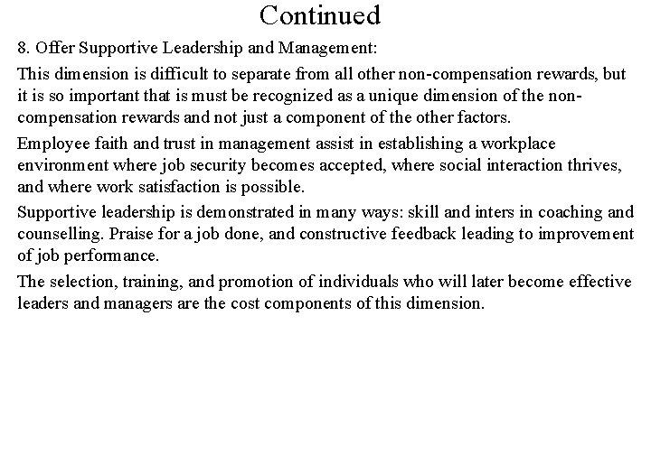 Continued 8. Offer Supportive Leadership and Management: This dimension is difficult to separate from