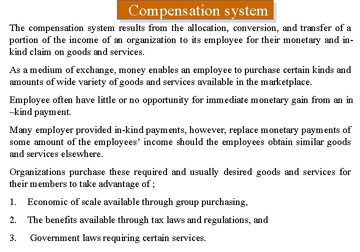 Compensation system The compensation system results from the allocation, conversion, and transfer of a