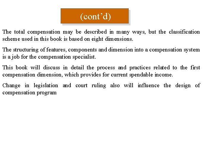 (cont’d) The total compensation may be described in many ways, but the classification scheme