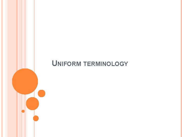 UNIFORM TERMINOLOGY 