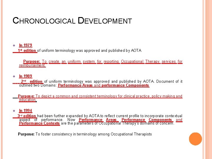 CHRONOLOGICAL DEVELOPMENT In 1979 1 st edition of uniform terminology was approved and published