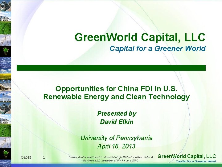 Green. World Capital, LLC Capital for a Greener World Opportunities for China FDI in