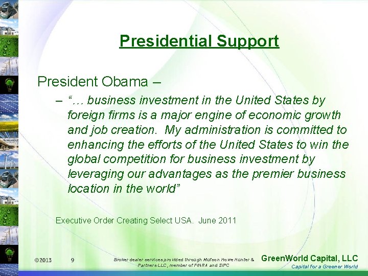 Presidential Support President Obama – – “… business investment in the United States by