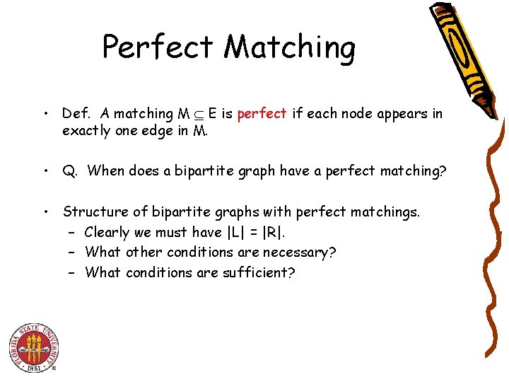 Perfect Matching • Def. A matching M E is perfect if each node appears