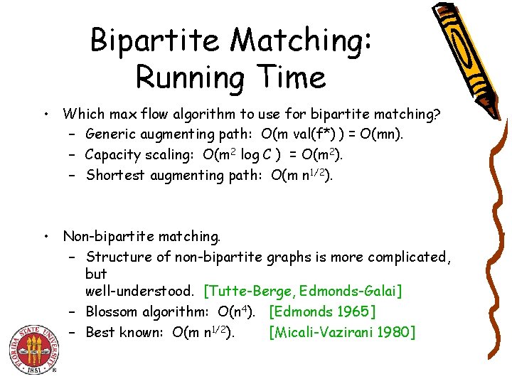 Bipartite Matching: Running Time • Which max flow algorithm to use for bipartite matching?