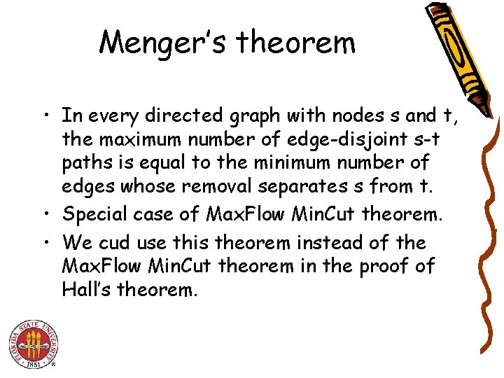 Menger’s theorem • In every directed graph with nodes s and t, the maximum