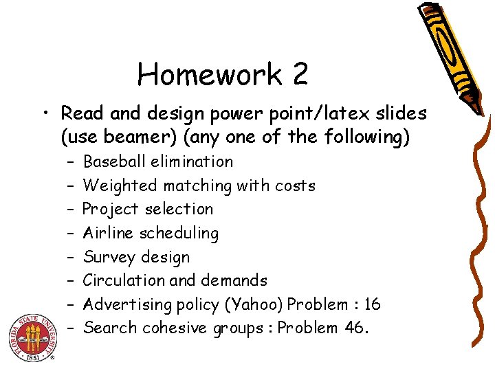 Homework 2 • Read and design power point/latex slides (use beamer) (any one of