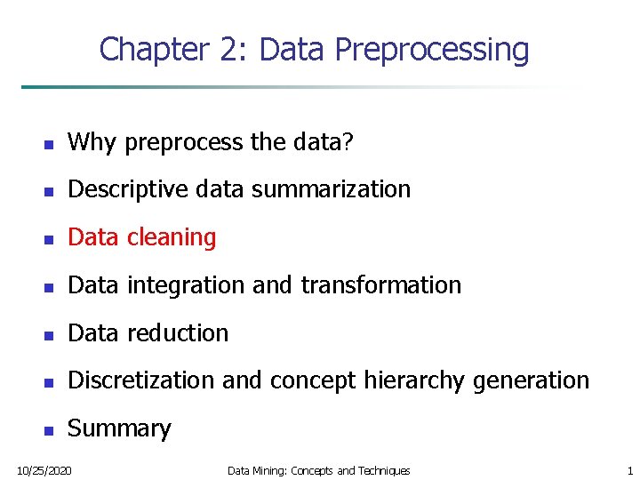 Chapter 2 Data Preprocessing n Why preprocess the
