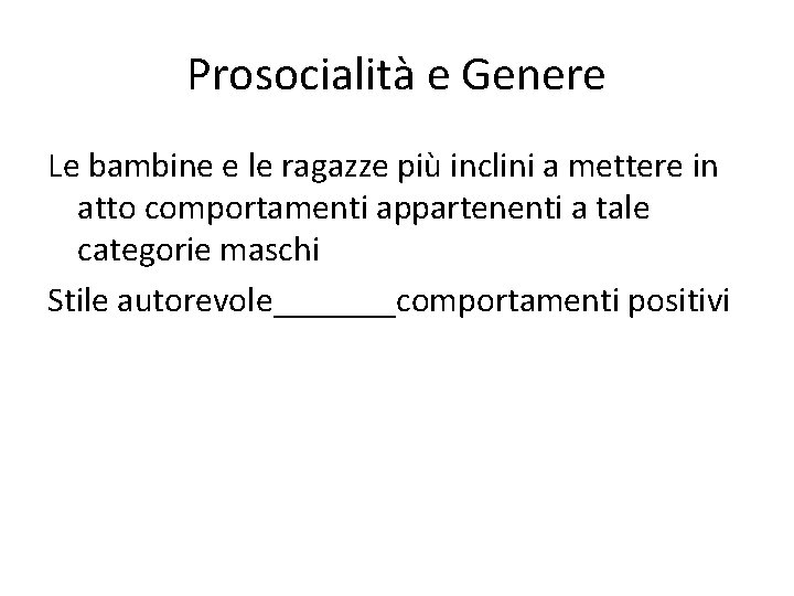 Prosocialità e Genere Le bambine e le ragazze più inclini a mettere in atto