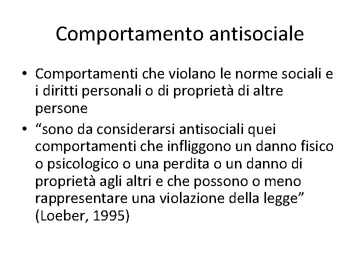 Comportamento antisociale • Comportamenti che violano le norme sociali e i diritti personali o