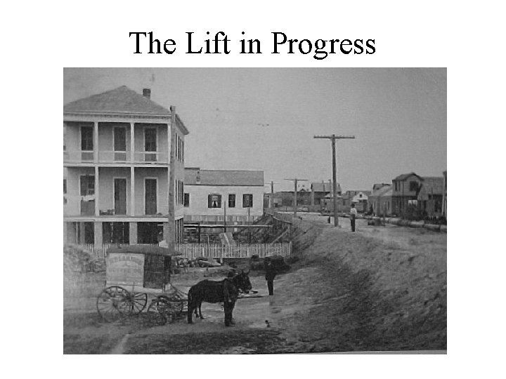The Lift in Progress The Lift in Progress