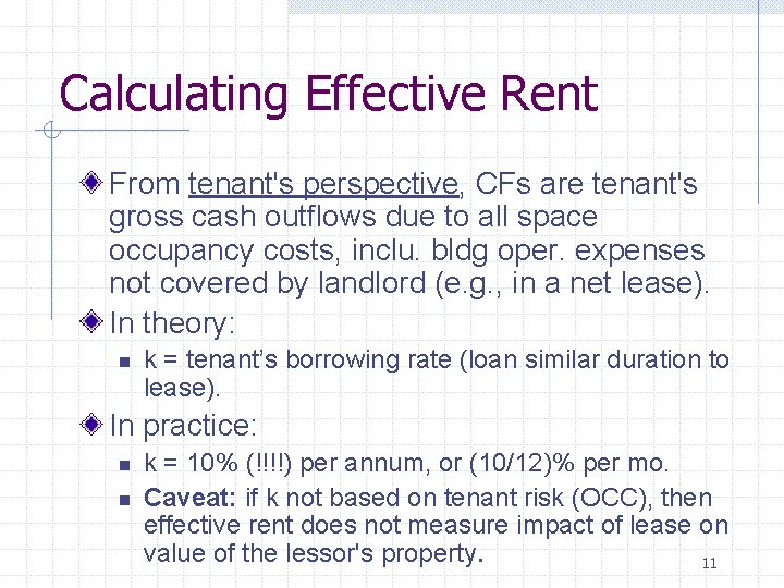 Calculating Effective Rent From tenant's perspective, CFs are tenant's gross cash outflows due to