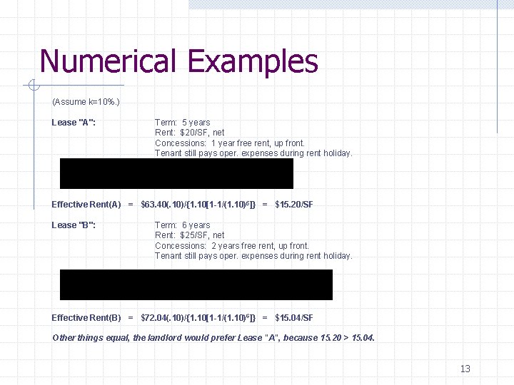 Numerical Examples (Assume k=10%. ) Lease "A": Term: 5 years Rent: $20/SF, net Concessions: Numerical Examples (Assume k=10%. ) Lease "A": Term: 5 years Rent: $20/SF, net Concessions:
