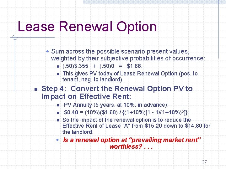 Lease Renewal Option w Sum across the possible scenario present values, weighted by their