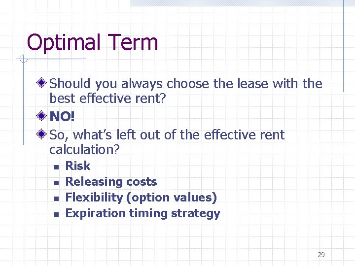 Optimal Term Should you always choose the lease with the best effective rent? NO!