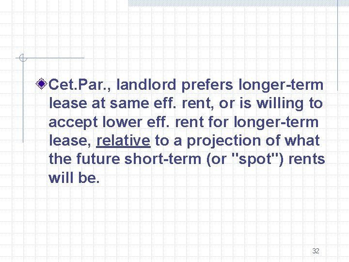 Cet. Par. , landlord prefers longer-term lease at same eff. rent, or is willing