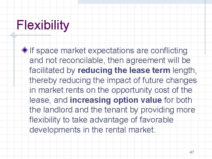 Flexibility If space market expectations are conflicting and not reconcilable, then agreement will be