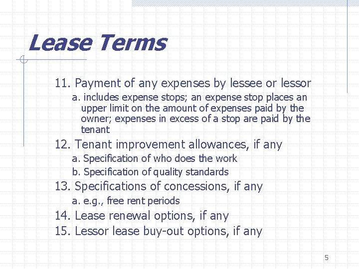 Lease Terms 11. Payment of any expenses by lessee or lessor a. includes expense Lease Terms 11. Payment of any expenses by lessee or lessor a. includes expense