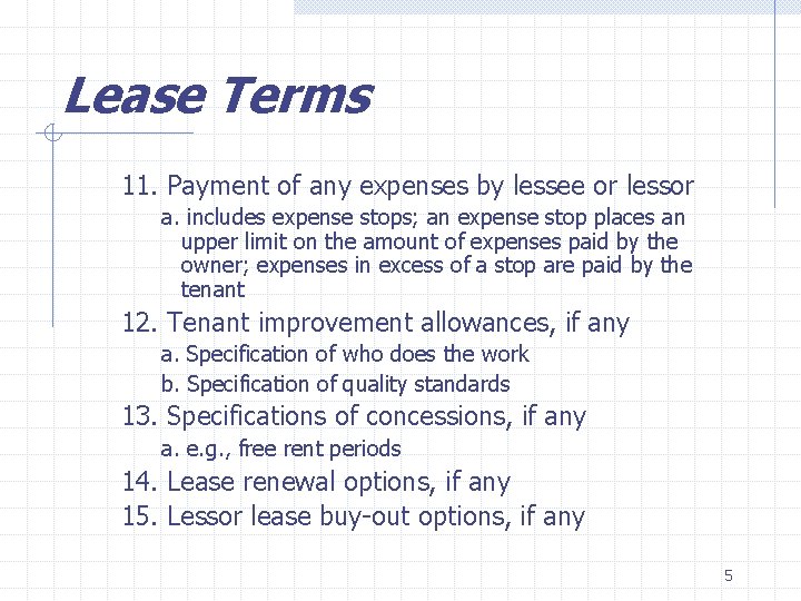 Lease Terms 11. Payment of any expenses by lessee or lessor a. includes expense