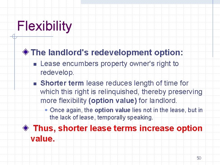 Flexibility The landlord's redevelopment option: n n Lease encumbers property owner's right to redevelop.