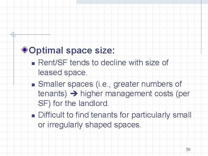 Optimal space size: n n n Rent/SF tends to decline with size of leased Optimal space size: n n n Rent/SF tends to decline with size of leased