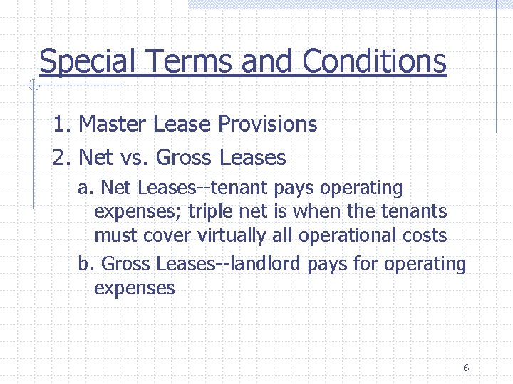 Special Terms and Conditions 1. Master Lease Provisions 2. Net vs. Gross Leases a.