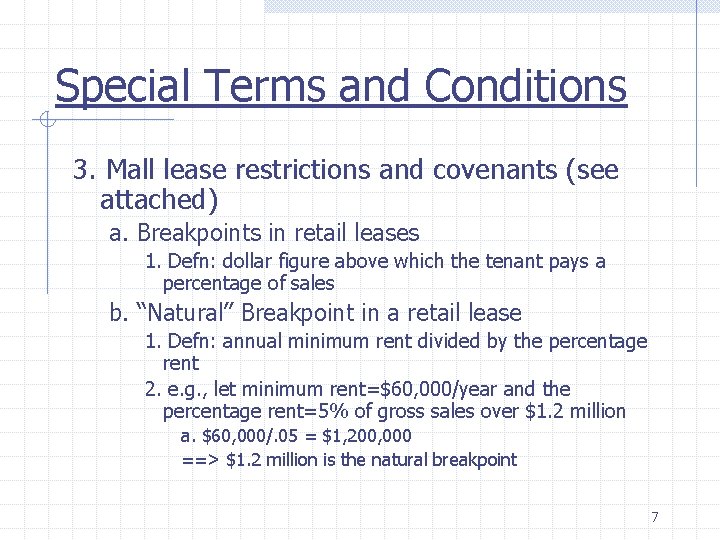 Special Terms and Conditions 3. Mall lease restrictions and covenants (see attached) a. Breakpoints