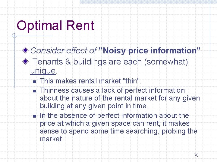 Optimal Rent Consider effect of "Noisy price information" Tenants & buildings are each (somewhat)