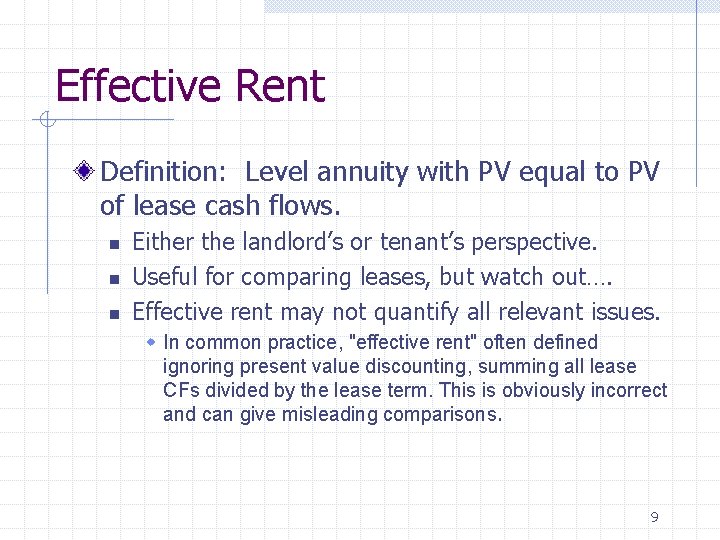 Effective Rent Definition: Level annuity with PV equal to PV of lease cash flows. Effective Rent Definition: Level annuity with PV equal to PV of lease cash flows.