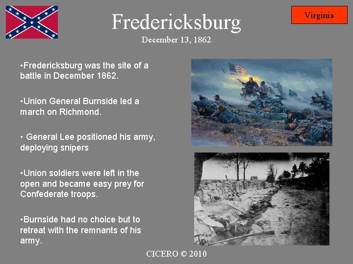 Fredericksburg December 13, 1862 • Fredericksburg was the site of a battle in December