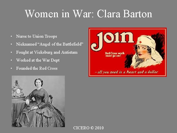 Women in War: Clara Barton • Nurse to Union Troops • Nicknamed “Angel of
