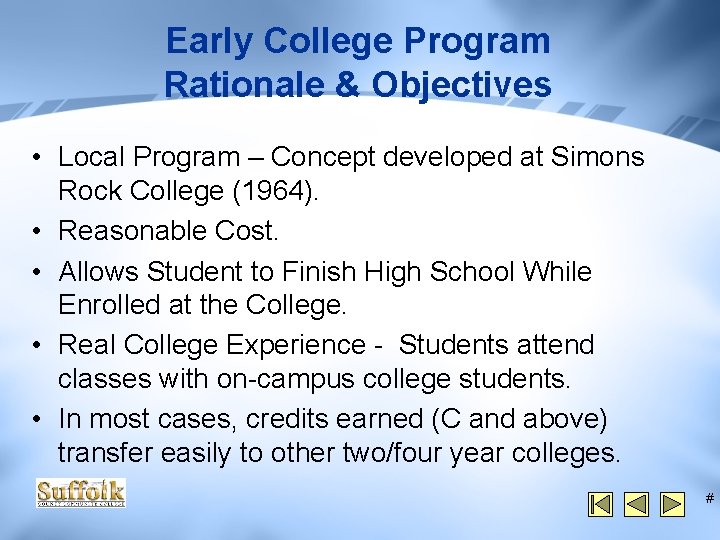 Early College Program Rationale & Objectives • Local Program – Concept developed at Simons