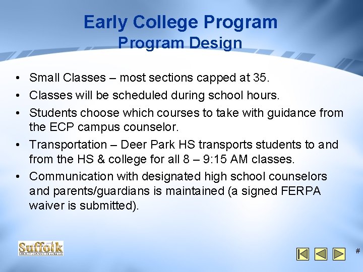 Early College Program Design • Small Classes – most sections capped at 35. •