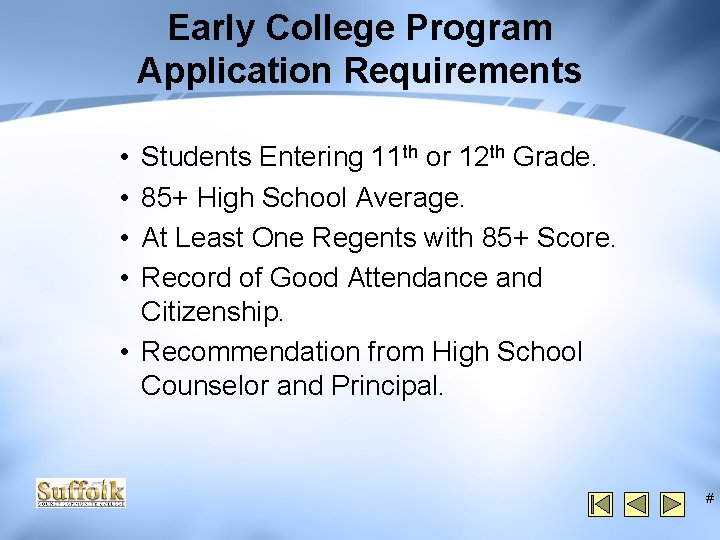 Early College Program Application Requirements • • Students Entering 11 th or 12 th